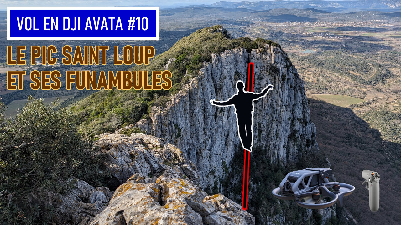 Le PIC SAINT LOUP et ses FUNAMBULES en drone Le PIC SAINT LOUP et ses FUNAMBULES en drone